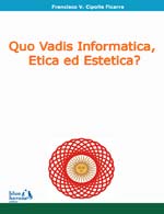 Quo vadis informatica, etica ed estetica?  :: Blue Herons Editions :: Canada, Argentina, Spain and Italy